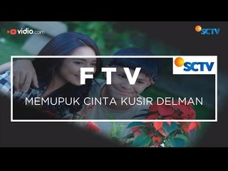 FTV SCTV - Memupuk Cinta Kusir Delman