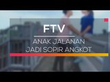 FTV SCTV - Anak Jalanan jadi Sopir Angkot