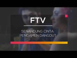 FTV SCTV - Senandung Cinta Pengamen Dangdut
