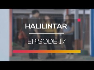 Tonton Episode 17 Sinetron Halilintar Full di Vidio & SCTV! 🎬