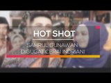 Sahrul Gunawan Digugat Cerai Indriani - Hot Shot 27/02/16