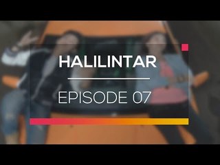 Tonton Episode 07 Sinetron Halilintar Sekarang! 🍿