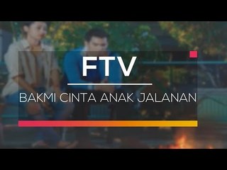 FTV SCTV - Bakmi Cinta Anak Jalanan