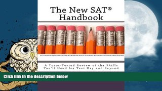 Pre Order The New SAT Handbook: A Tutor-Tested Review of the Skills You ll Need for Test Day and