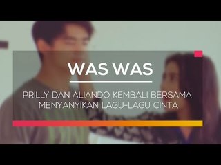 Prilly dan Aliando kembali Bersama Menyanyikan Lagu lagu  Cinta - Was Was