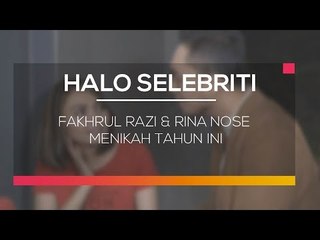 Fakhrul Razi & Rina Nose Menikah Tahun Ini? - Halo Selebriti 09/03/16