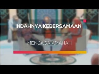 Indahnya Kebersamaan - Menjaga Amanah
