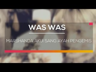 Marshanda Akui Sang Ayah Pengemis - Was Was