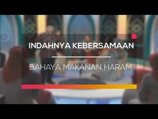 Indahnya Kebersamaan  - Bahaya Makanan Haram
