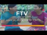 FTV SCTV - Anak Alay Detektif Cinta