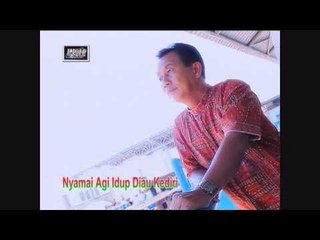 Nyamai Agi Idup Diau Kediri - Jimmy Nyaing