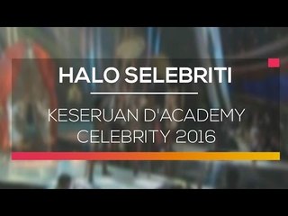 Keseruan D'Academy Celebrity 2016 - Halo Selebriti
