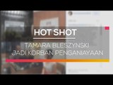 Tamara Bleszynski Jadi Korban Penganiayaan  - Hot Shot