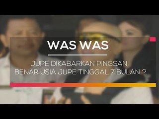 Jupe Dikabarkan Pingsan, Apakah Benar Usia Jupe Tinggal 7 Bulan - Was Was