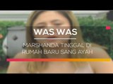 Marshanda Tinggal Di Rumah Baru Sang Ayah - Was Was