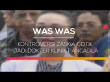 Kontroversi Zaskia Gotik jadi Dokter Klinik Pancasila   - Was Was