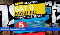 Pre Order 5 Practice Tests for the SAT II Math IIC (SparkNotes Test Prep) SparkNotes On CD