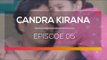 Candra Kirana - Episode 05