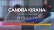 Candra Kirana - Episode 07