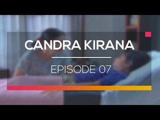 Candra Kirana - Episode 07