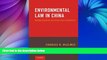 Buy Charles McElwee Environmental Law in China: Mitigating Risk and Ensuring Compliance Full Book