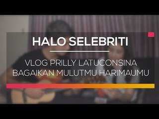 Vlog Prilly Latuconsina Bagaikan Mulutmu Harimaumu - Halo Selebriti
