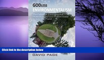 Buy David Page Godless Environmentalism: The Failure of Environmental Protection and Our Hidden