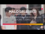 Fairuz A Rafiq dan Galih Ginanjar Saling Tuding - Halo Selebriti