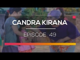 Candra Kirana - Episode 49