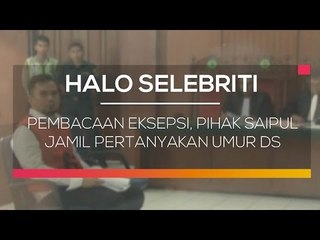 Pembacaan Eksepsi, Pihak Saipul Jamil Pertanyakan Umur DS  - Halo Selebriti