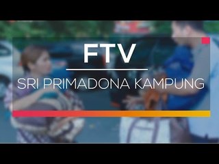 FTV SCTV - Sri Primadona Kampung
