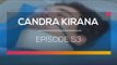 Candra Kirana - Episode 53