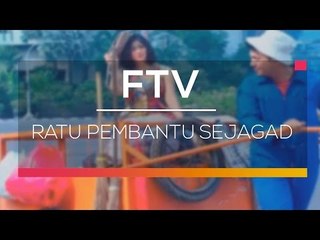 FTV SCTV  - Ratu Pembantu Sejagad