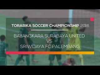 Highlight Torabika Soccer Championship 2016 - Bhayangkara Surabaya United vs Sriwijaya FC Palembang