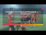 Highlight Torabika Soccer Championship 2016 - Madura United vs Pusamania Borneo FC