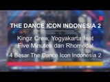 Kingz Crew, Yogyakarta feat Five Minutes dan Rhomedal (4 Besar The Dance Icon Indonesia)