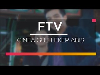 FTV SCTV - Cinta Gue Leker Abis