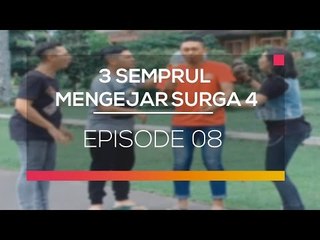 3 Semprul Mengejar Surga 4 - Episode 08