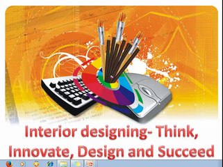 Interior designing- Think, Innovate, Design and Succeed