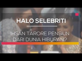 Ihsan Tarore Pensiun Dini Dari Dunia Hiburan - Halo Selebriti