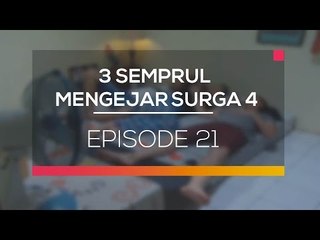 3 Semprul Mengejar Surga 4 - Episode 21