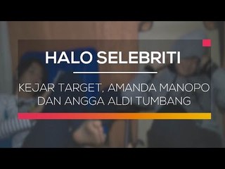 Kejar Target, Amanda Manopo dan Angga Aldi Tumbang - Halo Selebriti