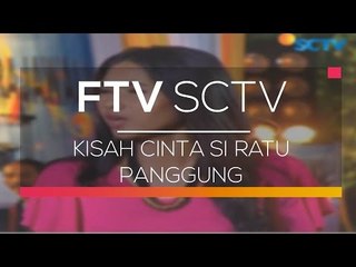 FTV SCTV - Kisah Cinta Si Ratu Panggung