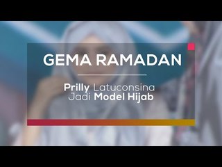 Prilly Latuconsina Jadi Model Hijab (Gema Ramadan)