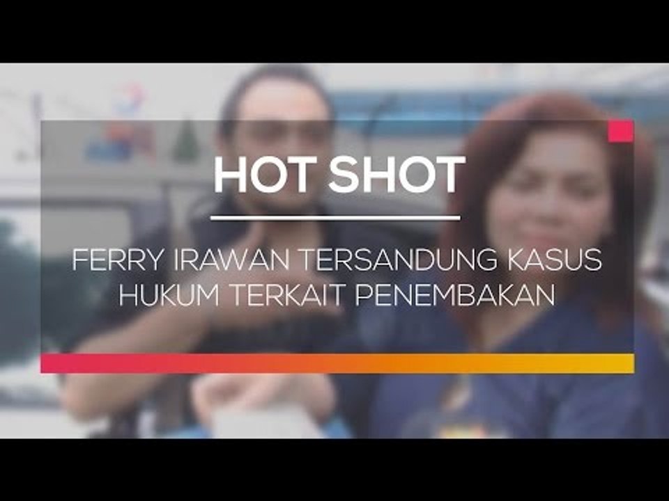 Ferry Irawan Tersandung Kasus Hukum Terkait Penembakan - Hot Shot