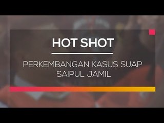 Perkembangan Kasus Suap Saipul Jamil - Hot Shot