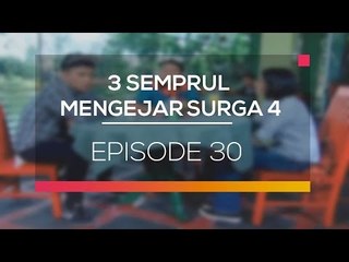 3 Semprul Mengejar Surga 4 - Episode 30