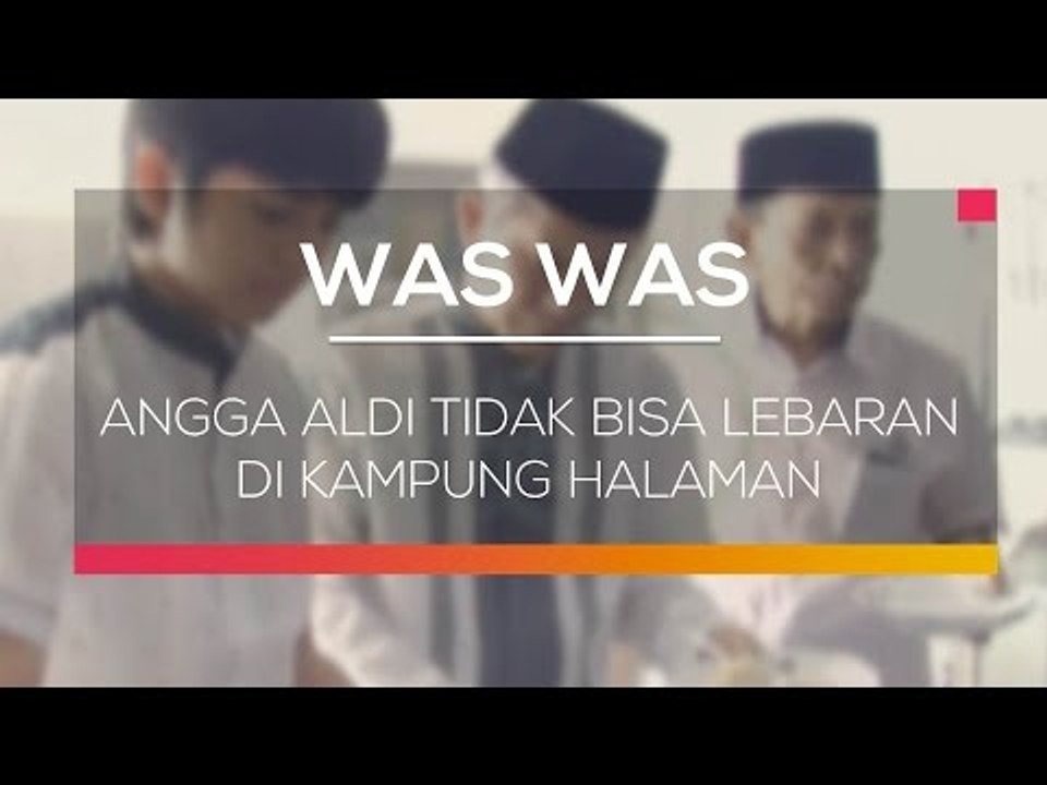 Angga Aldi Tidak Bisa Lebaran di Kampung Halaman - Was Was