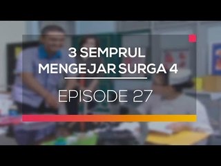 3 Semprul Mengejar Surga 4 - Episode 27