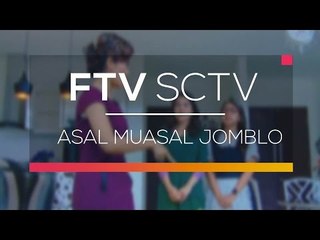 FTV SCTV - Asal Muasal Jomblo